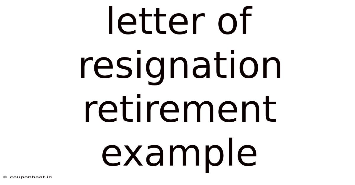 Letter Of Resignation Retirement Example