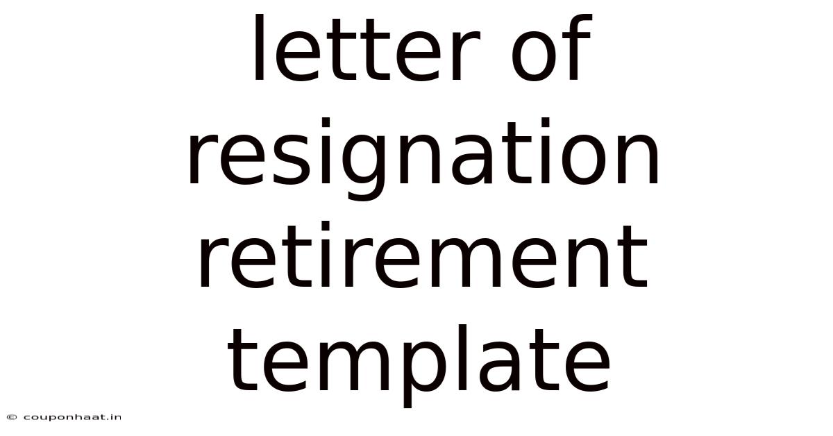 Letter Of Resignation Retirement Template