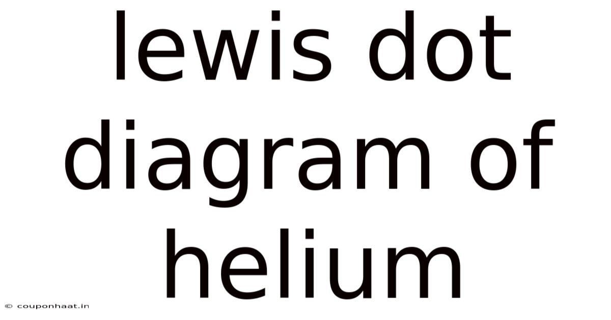 Lewis Dot Diagram Of Helium