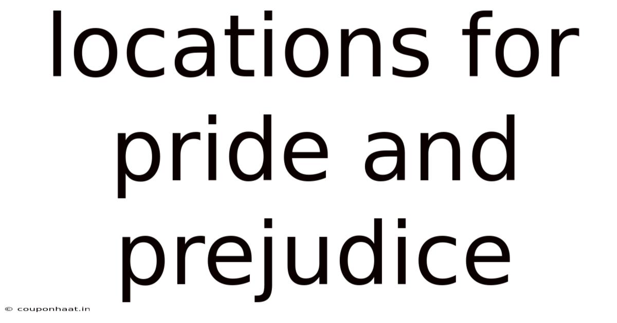 Locations For Pride And Prejudice