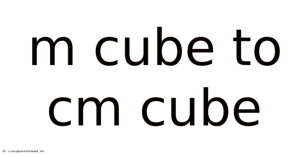 M Cube To Cm Cube
