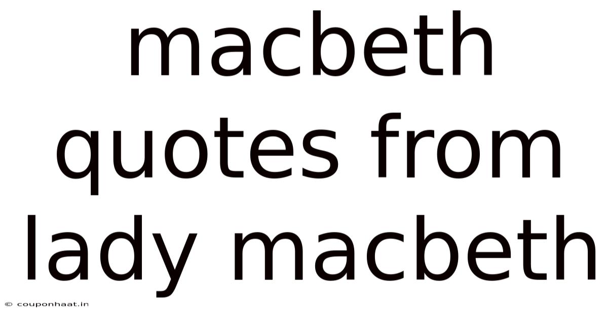 Macbeth Quotes From Lady Macbeth
