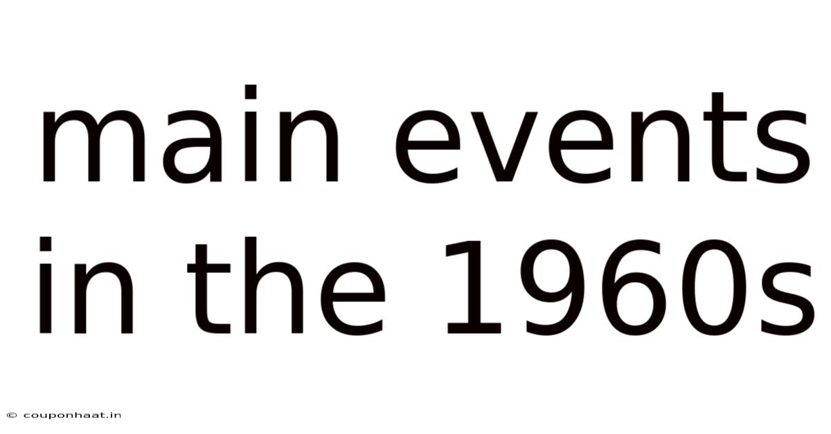 Main Events In The 1960s