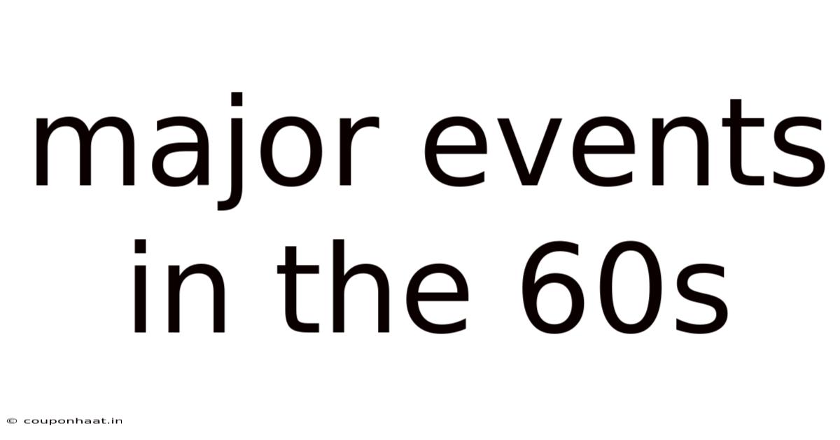 Major Events In The 60s