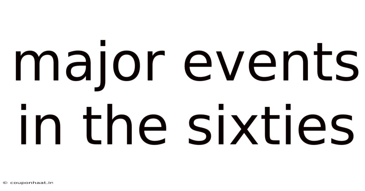 Major Events In The Sixties
