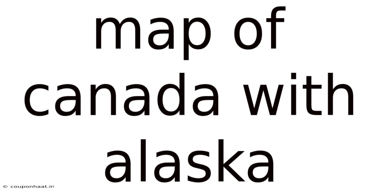 Map Of Canada With Alaska