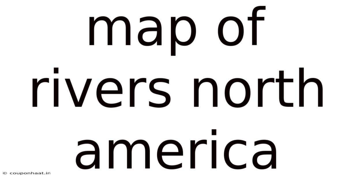 Map Of Rivers North America