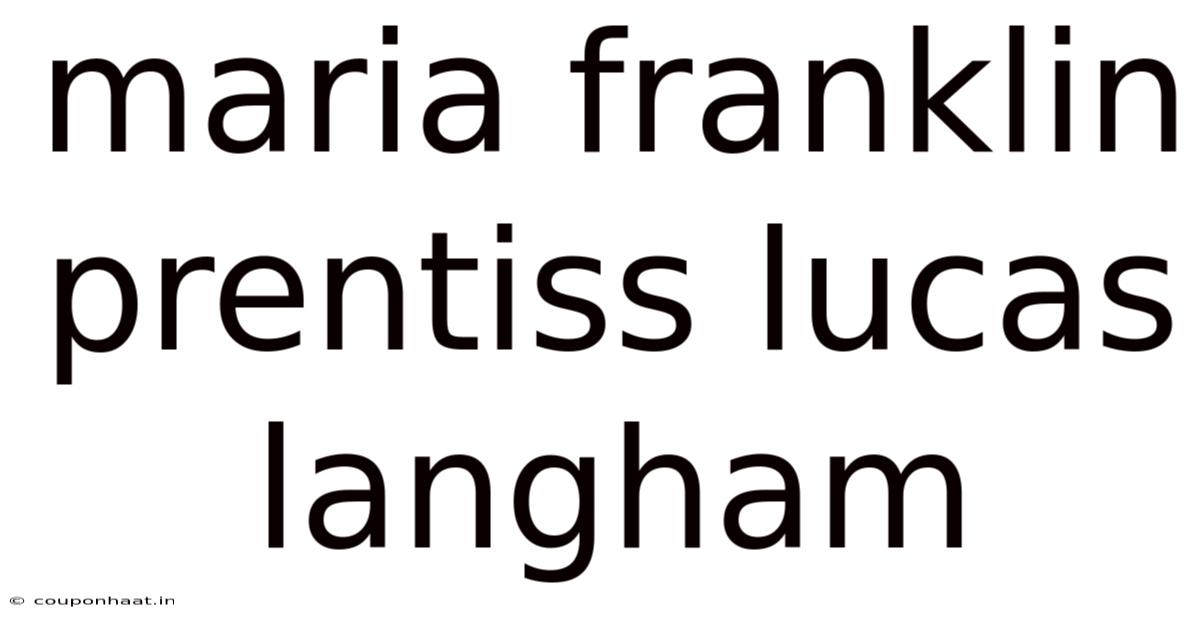 Maria Franklin Prentiss Lucas Langham