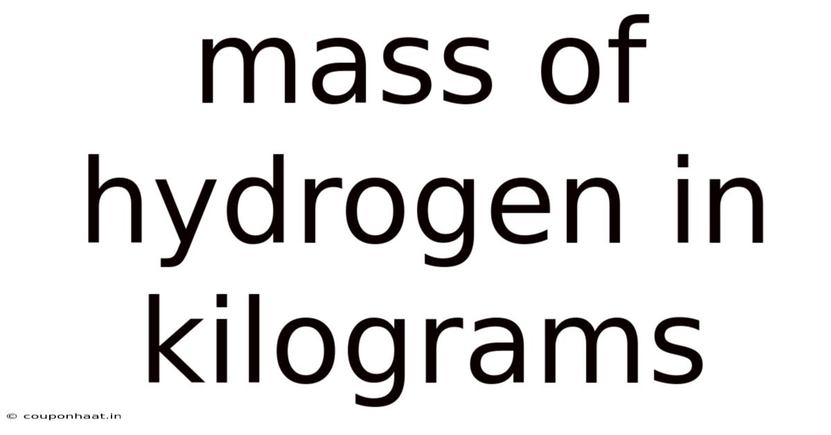 Mass Of Hydrogen In Kilograms