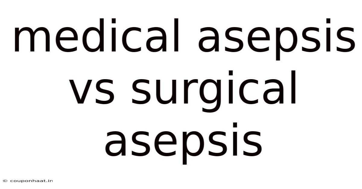 Medical Asepsis Vs Surgical Asepsis