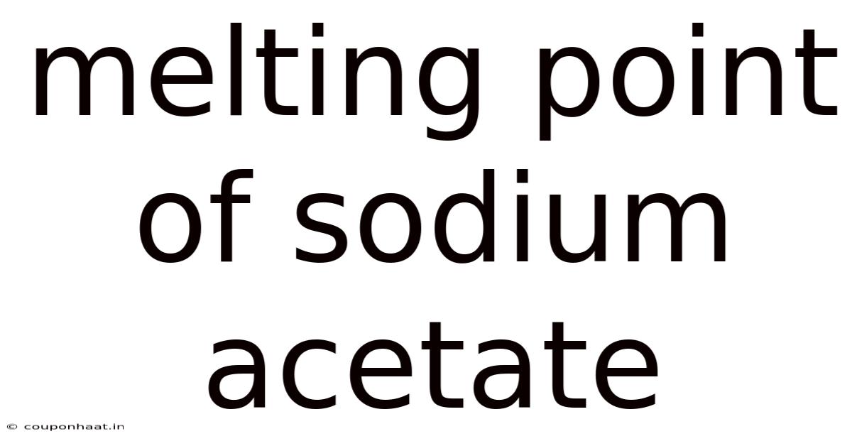 Melting Point Of Sodium Acetate