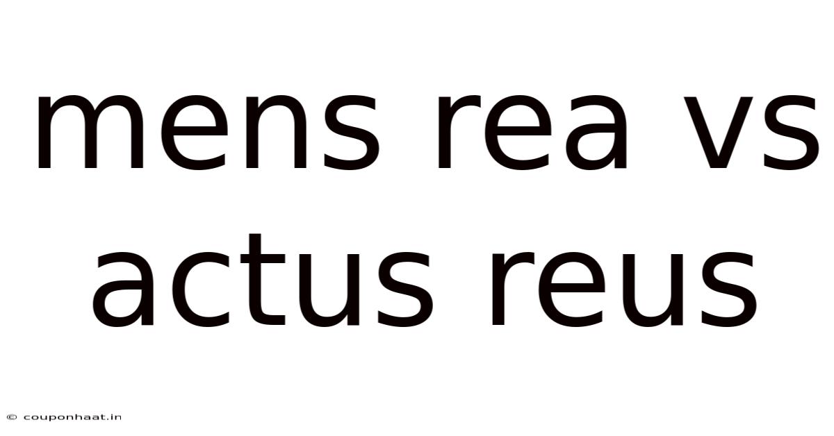 Mens Rea Vs Actus Reus