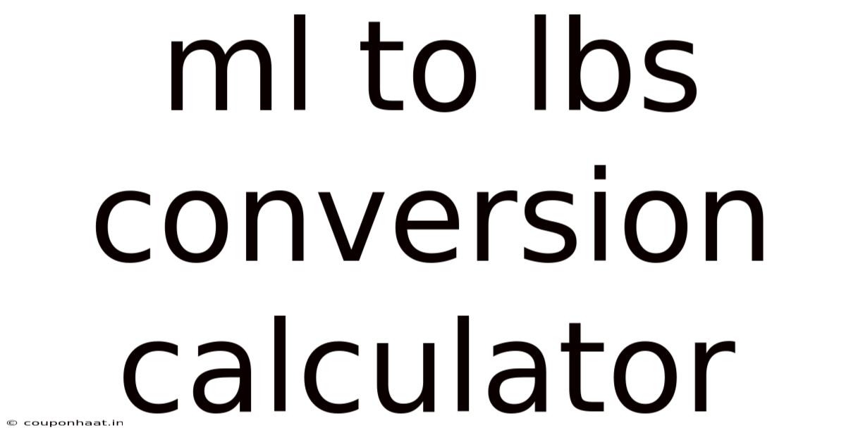 Ml To Lbs Conversion Calculator