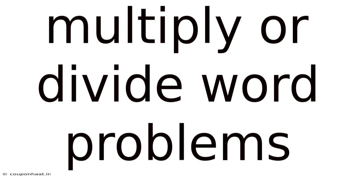 Multiply Or Divide Word Problems