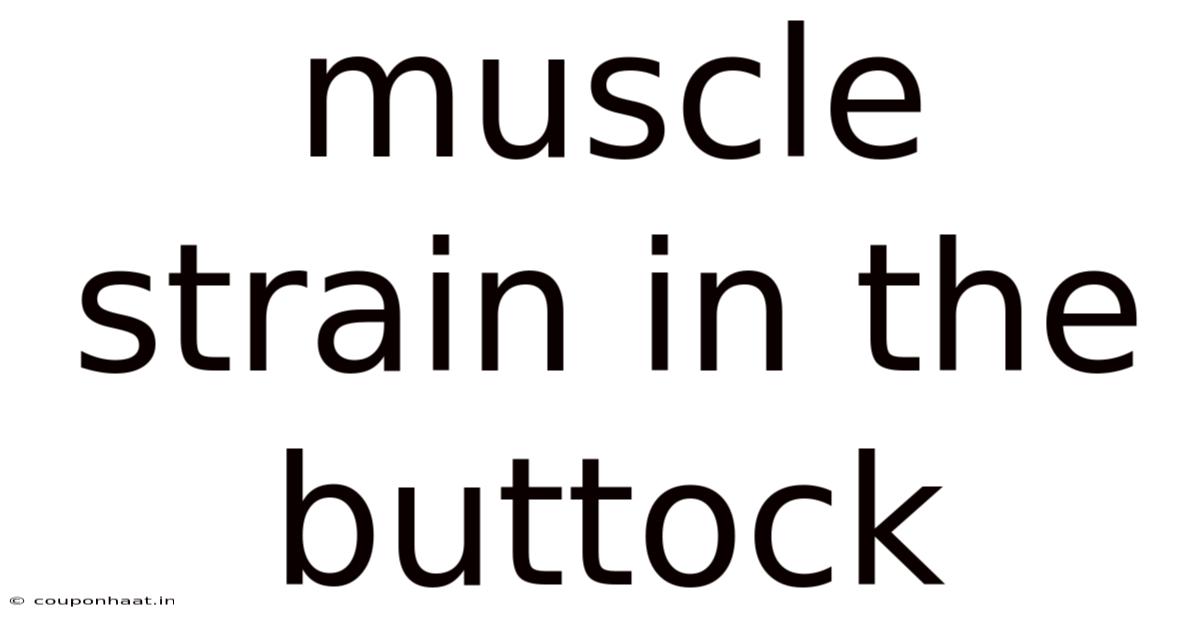 Muscle Strain In The Buttock