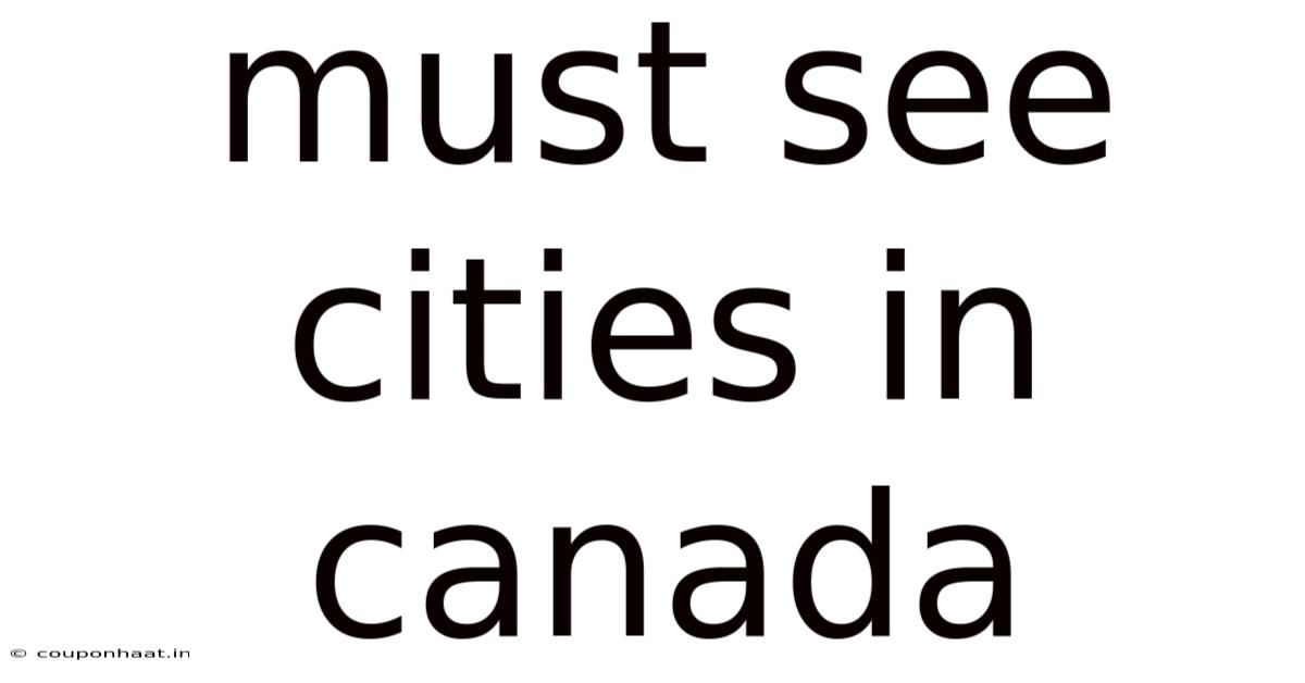 Must See Cities In Canada