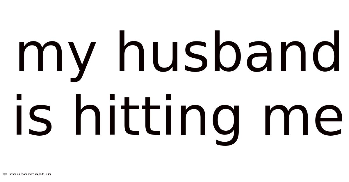 My Husband Is Hitting Me
