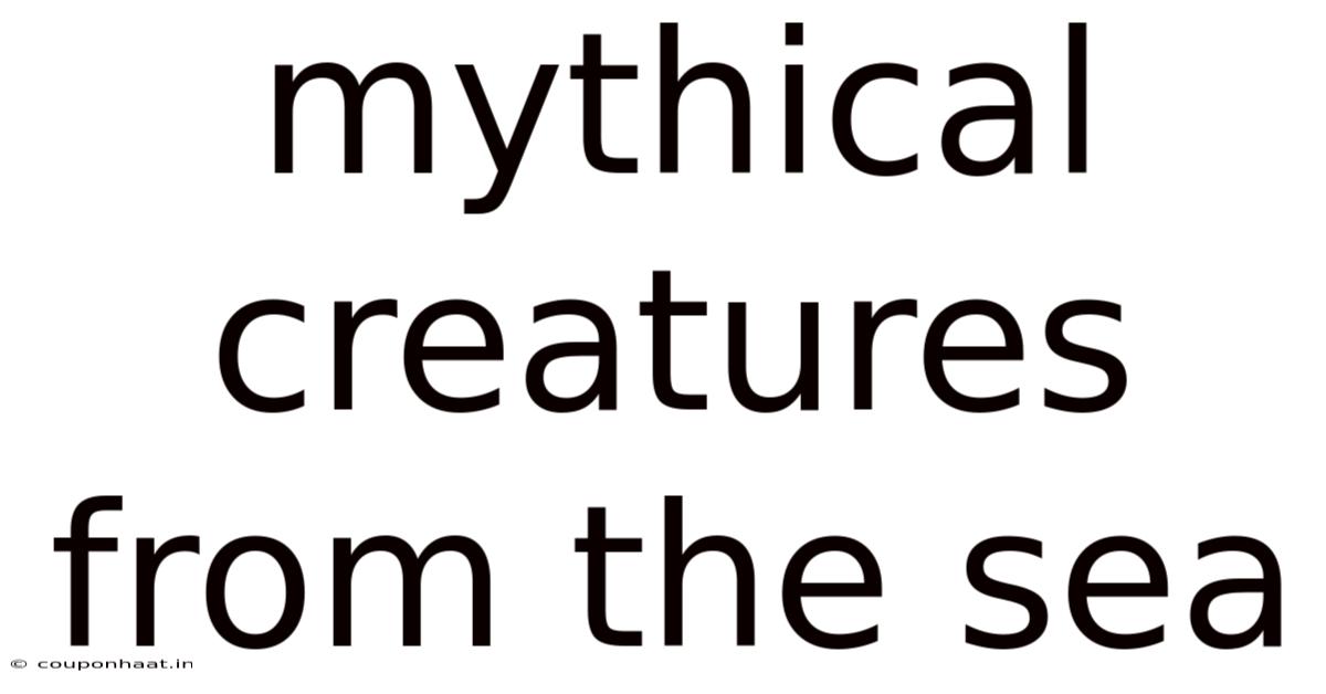 Mythical Creatures From The Sea