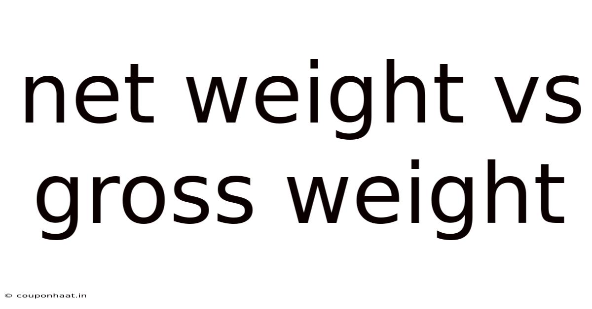 Net Weight Vs Gross Weight