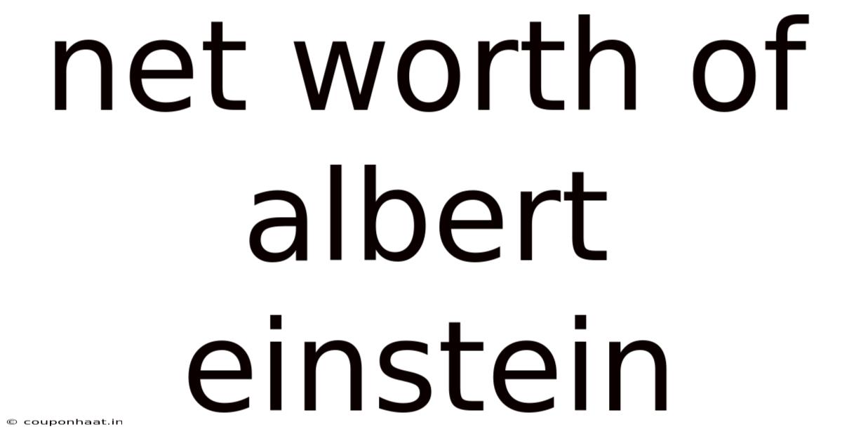 Net Worth Of Albert Einstein