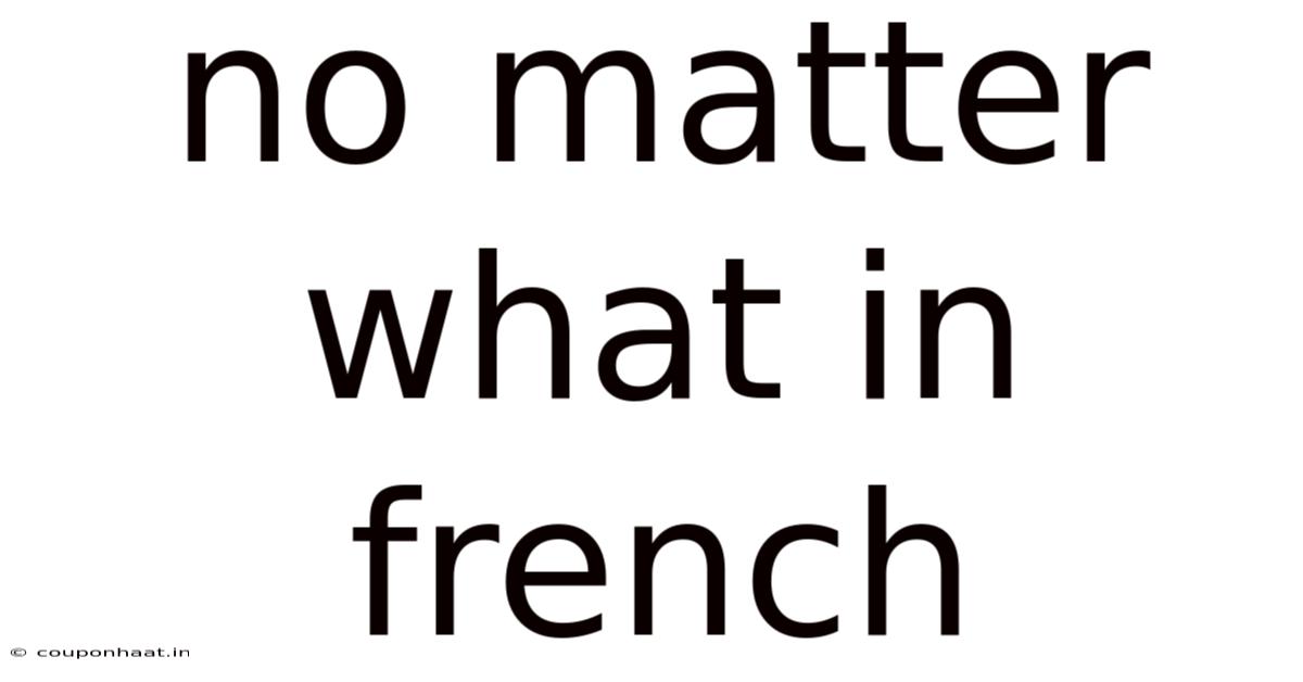 No Matter What In French
