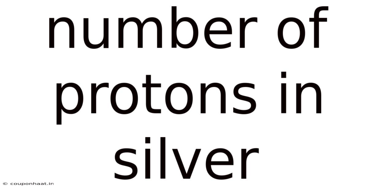 Number Of Protons In Silver