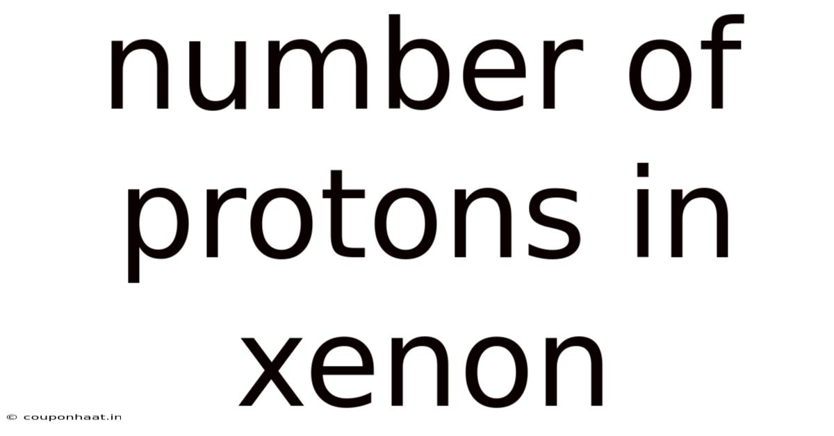 Number Of Protons In Xenon