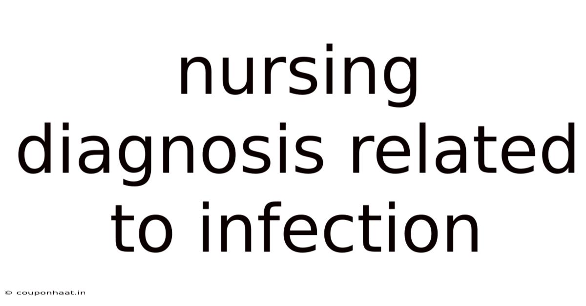 Nursing Diagnosis Related To Infection