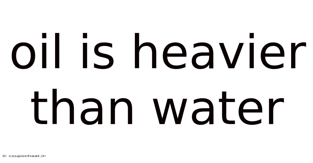 Oil Is Heavier Than Water
