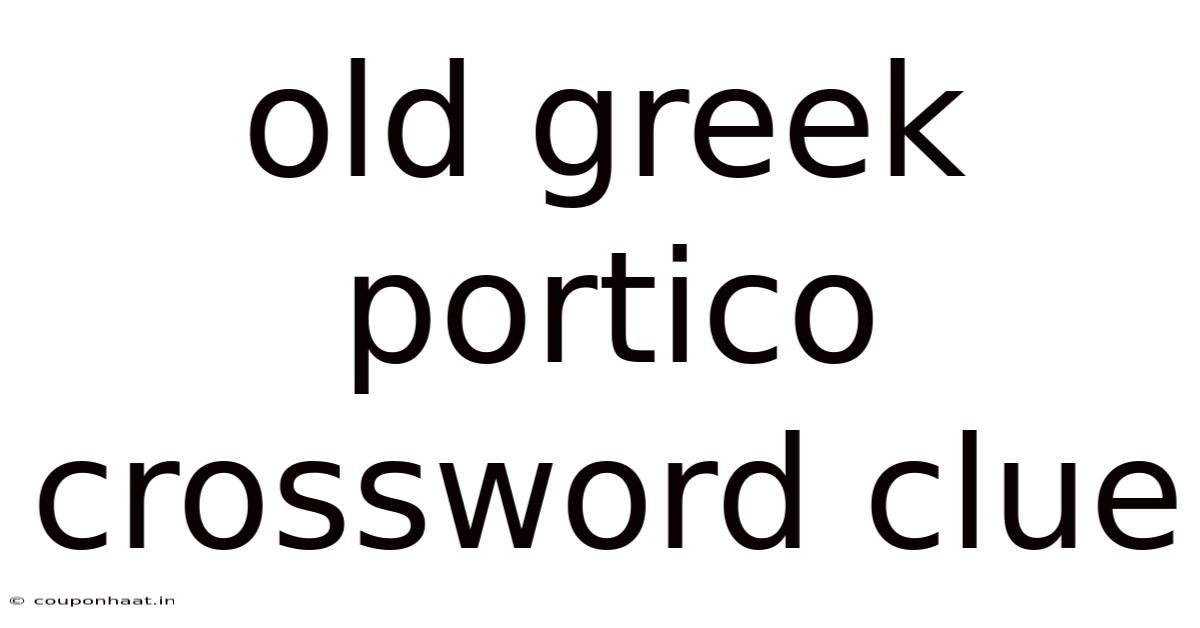 Old Greek Portico Crossword Clue