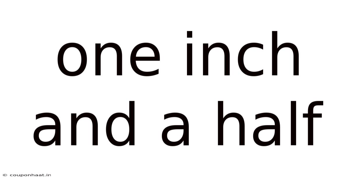 One Inch And A Half