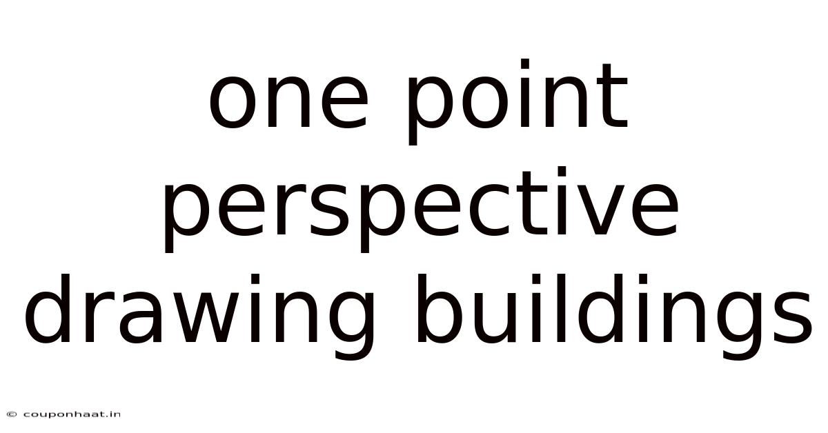 One Point Perspective Drawing Buildings