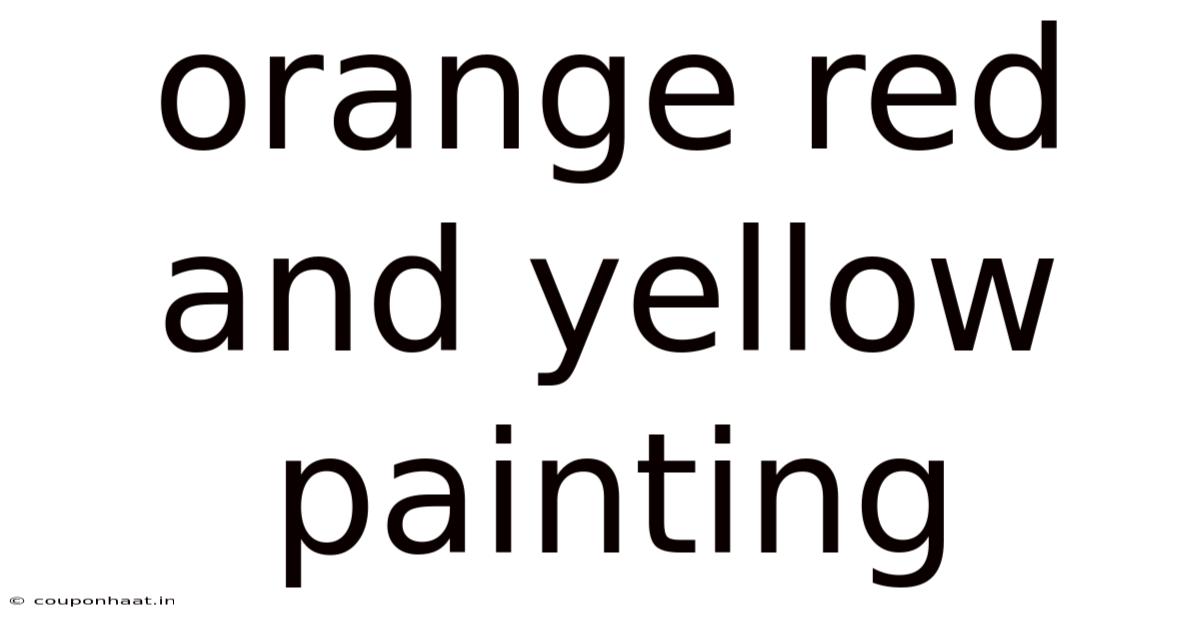 Orange Red And Yellow Painting