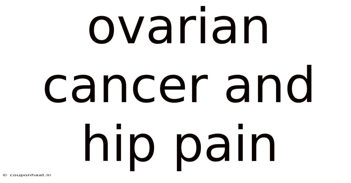 Ovarian Cancer And Hip Pain