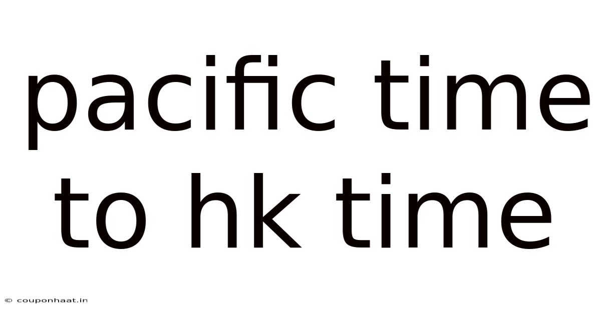 Pacific Time To Hk Time