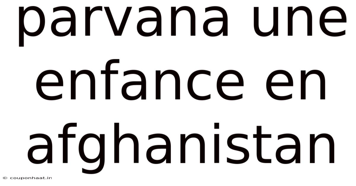 Parvana Une Enfance En Afghanistan