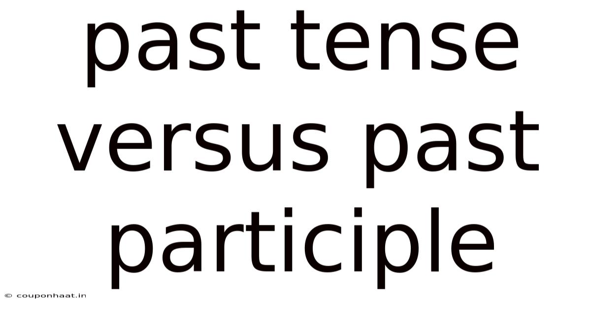 Past Tense Versus Past Participle