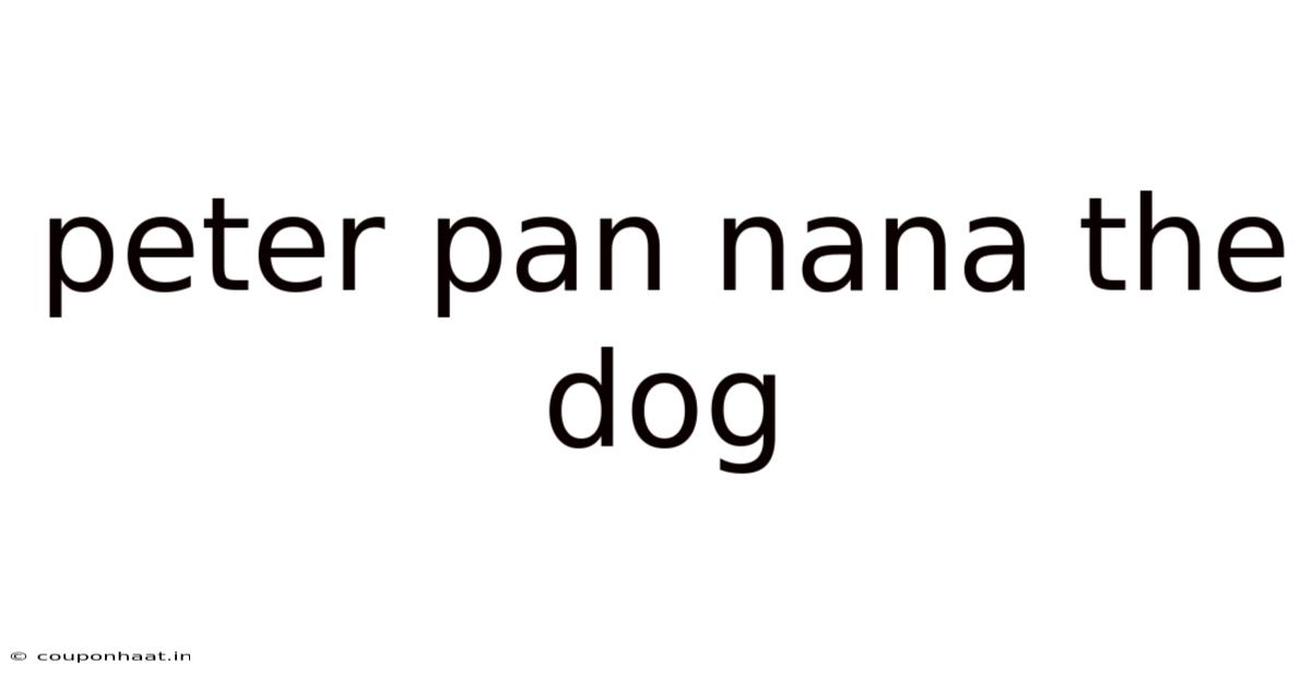 Peter Pan Nana The Dog