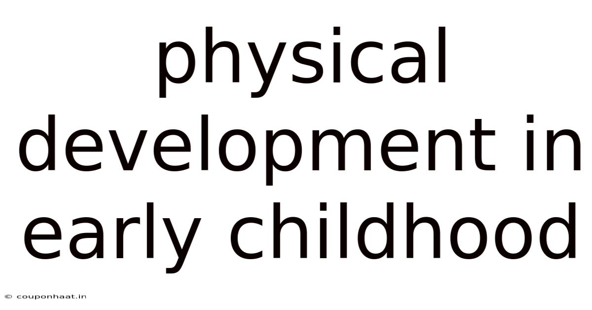 Physical Development In Early Childhood