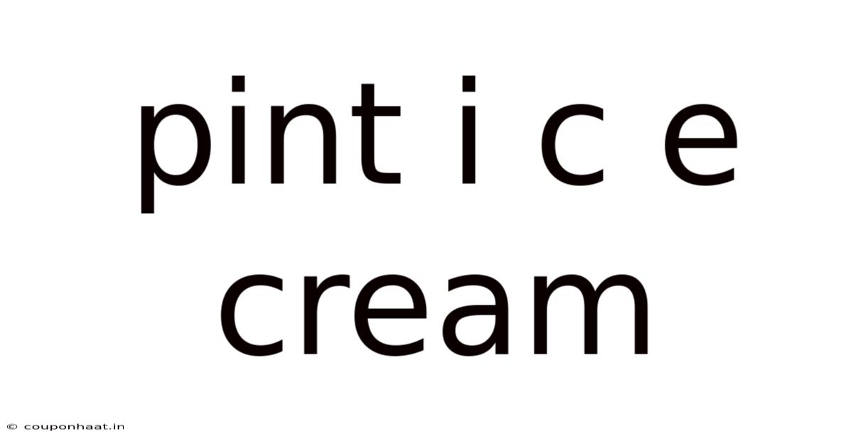 Pint I C E Cream