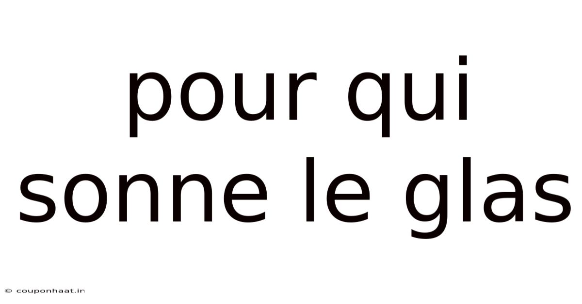 Pour Qui Sonne Le Glas