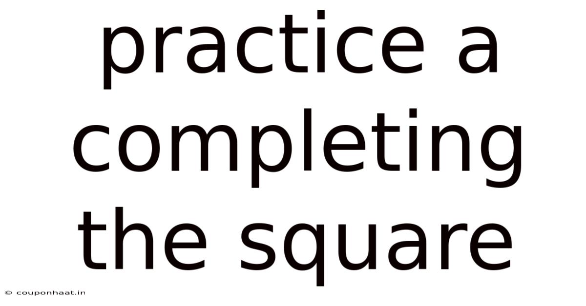 Practice A Completing The Square