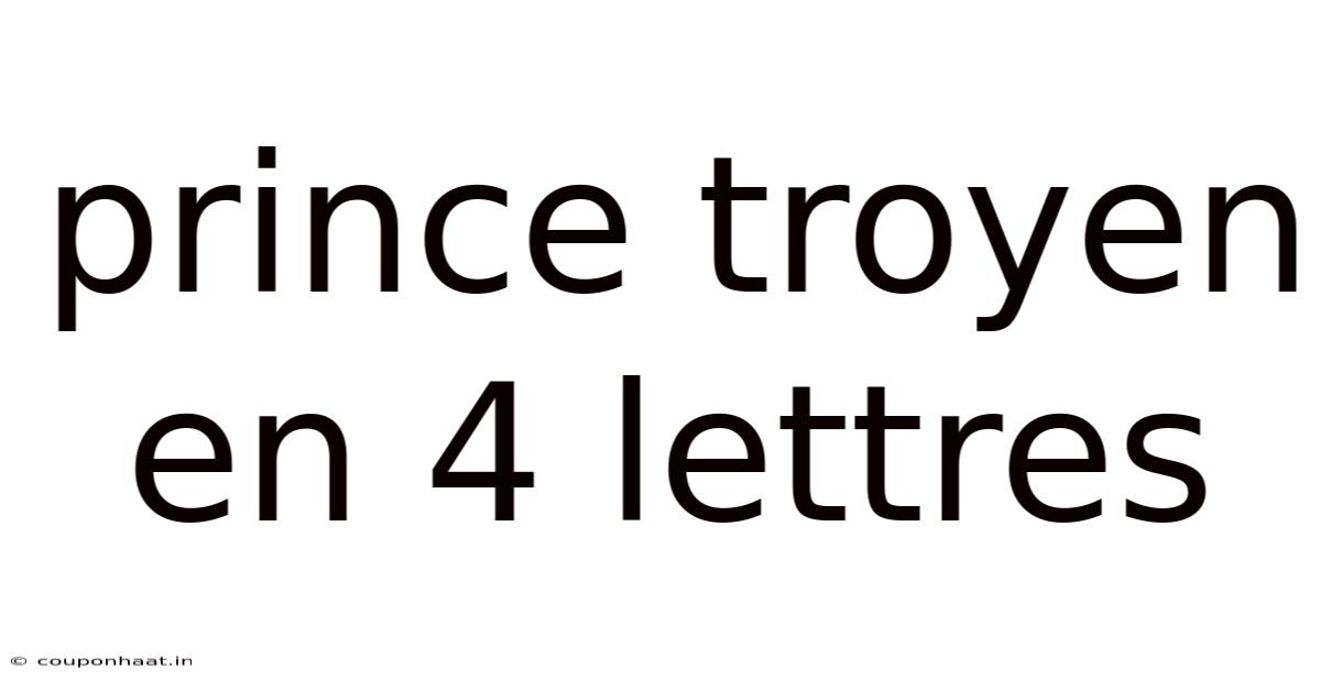 Prince Troyen En 4 Lettres