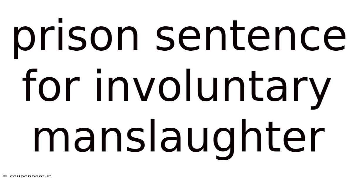 Prison Sentence For Involuntary Manslaughter