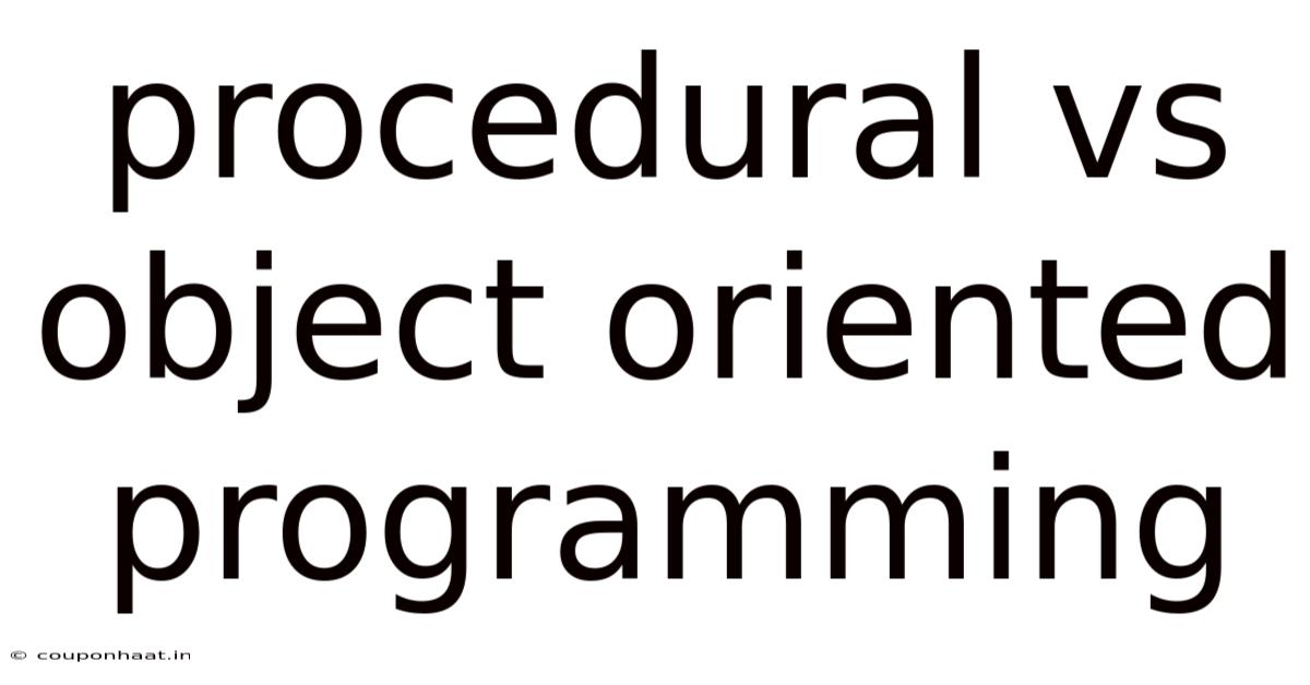 Procedural Vs Object Oriented Programming