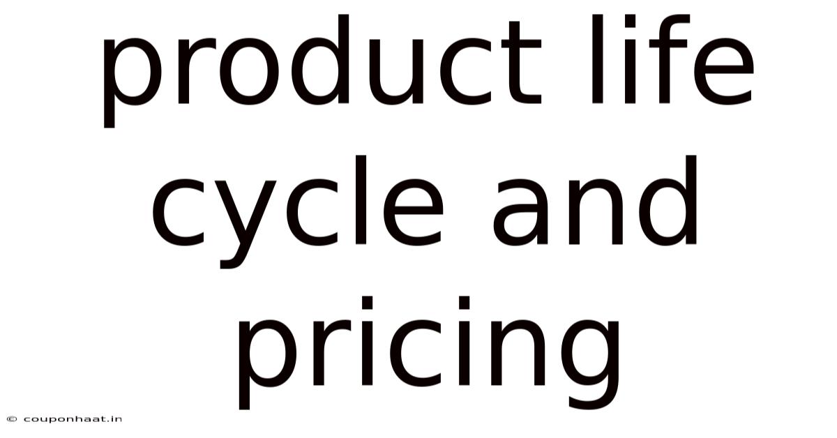 Product Life Cycle And Pricing