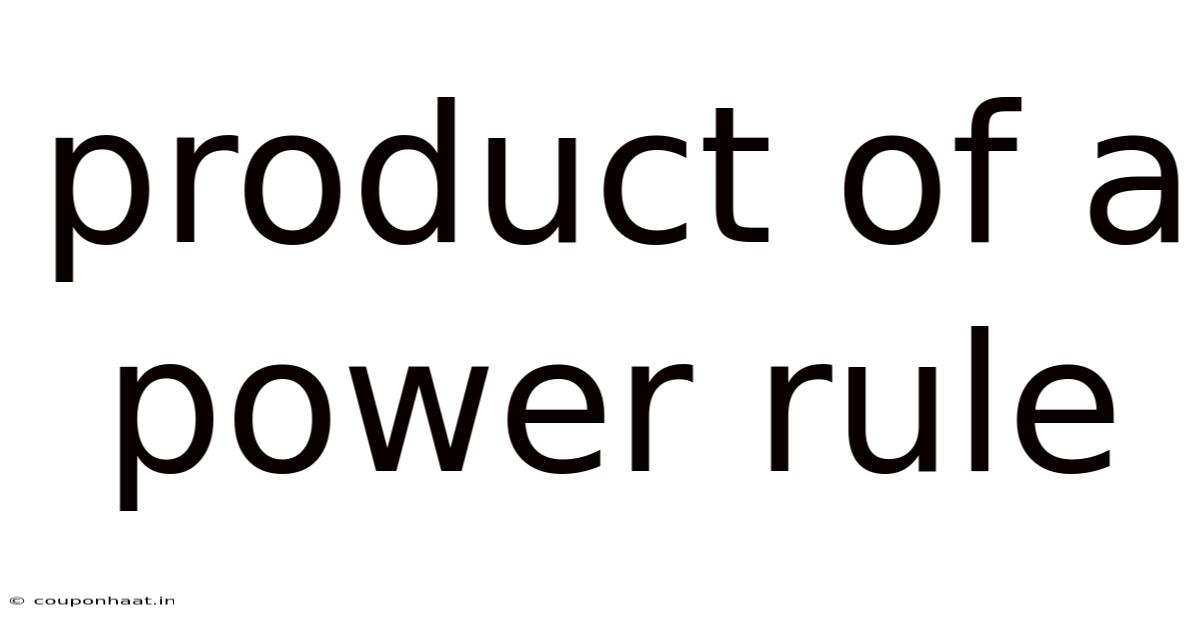 Product Of A Power Rule