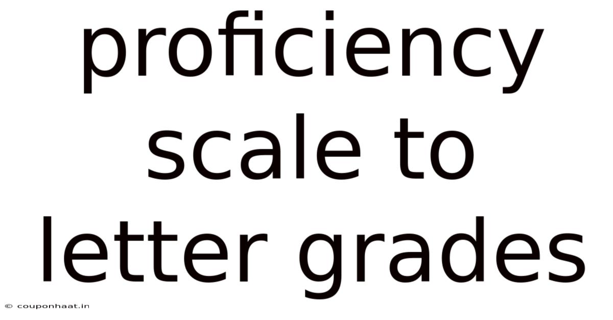 Proficiency Scale To Letter Grades