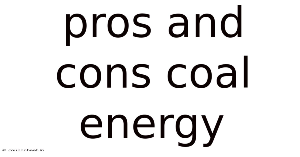 Pros And Cons Coal Energy