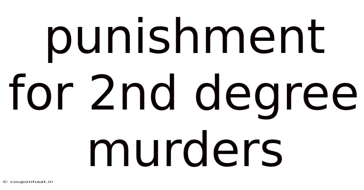 Punishment For 2nd Degree Murders